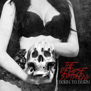 The Relapse Symphony - Born To Burn album cover
