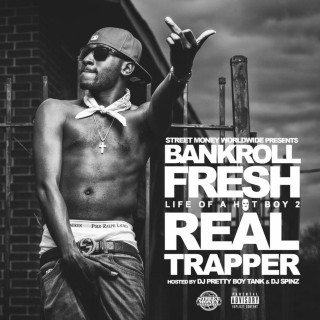 Bankroll Fresh - Life Of A Hot Boy 2: Real Trapper mixtape cover