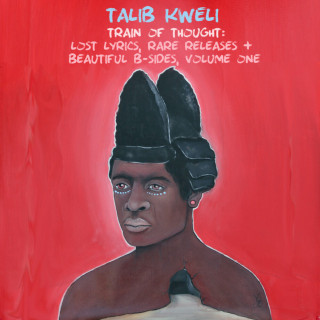 Talib Kweli - Train Of Thought: Lost Lyrics, Rare Releases & Beautiful B-Sides, Vol. 1 mixtape cover