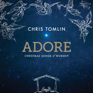 Chris Tomlin - Adore: Christmas Songs Of Worship live album cover