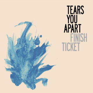 Finish Ticket - Tears You Apart album cover