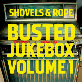 Shovels & Rope - Busted Jukebox, Volume 1 album cover