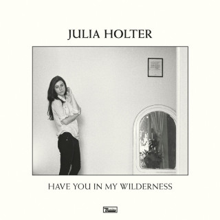 Julia Holter - Have You In My Wilderness album cover