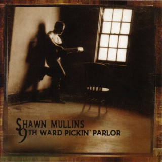 Shawn Mullins - 9th Ward Pickin' Parlor album cover