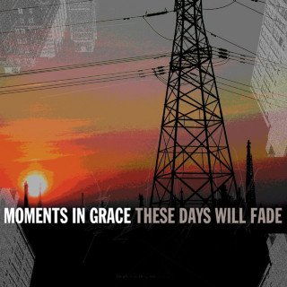 Moments In Grace - These Days Will Fade EP cover