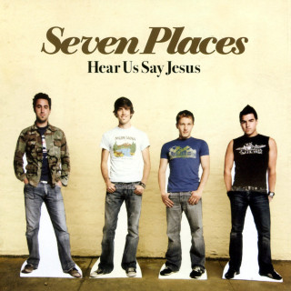 Seven Places - Hear Us Say Jesus album cover