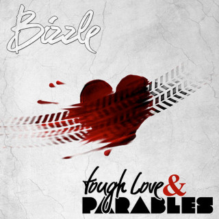 Bizzle - Tough Love & Parables album cover