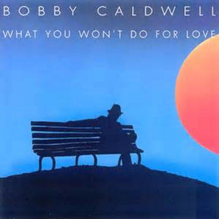 Bobby Caldwell - What You Won't Do For Love album cover
