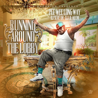 Peewee Longway - Running Around The Lobby mixtape cover