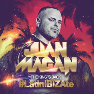 Juan Magán - The King Is Back (#LatinIBIZAte) album cover