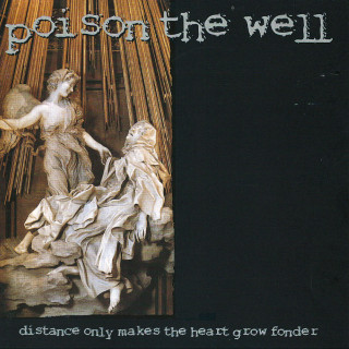 Poison The Well - Distance Only Makes The Heart Grow Fonder EP cover