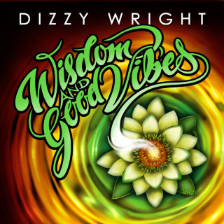 Dizzy Wright - Wisdom And Good Vibes EP cover