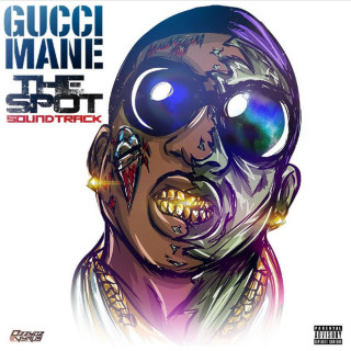 Gucci Mane - The Spot soundtrack cover