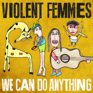 Violent Femmes - We Can Do Anything album cover