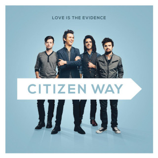 Citizen Way - Love Is The Evidence album cover