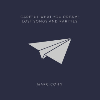 Marc Cohn - Careful What You Dream: Lost Songs And Rarities compilation cover