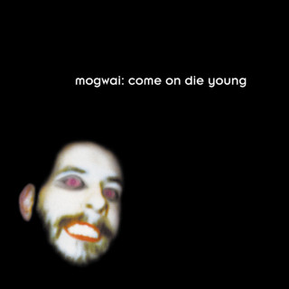 Mogwai - Come On Die Young album cover