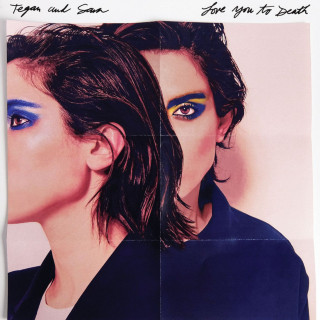 Tegan And Sara - Love You To Death album cover