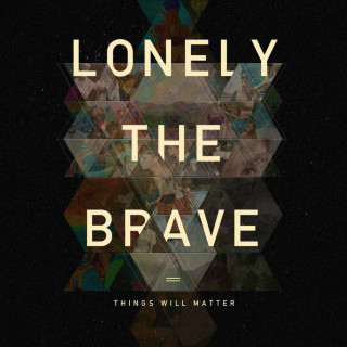 Lonely The Brave - Things Will Matter album cover