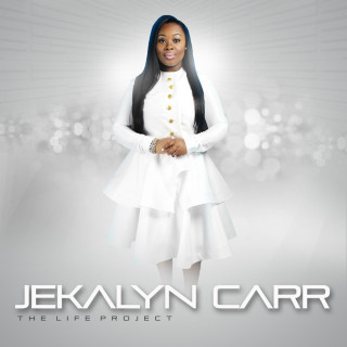 Jekalyn Carr - The Life Project album cover