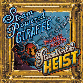Steam Powered Giraffe - Music From SteamWorld Heist album cover