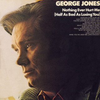 George Jones - Nothing Ever Hurt Me (Half As Bad As Losing You) album cover