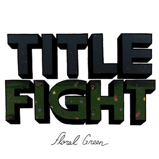 Title Fight - Floral Green album cover