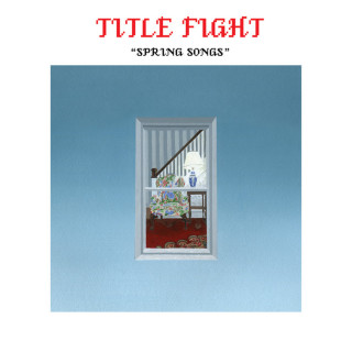 Title Fight - Spring Songs EP cover