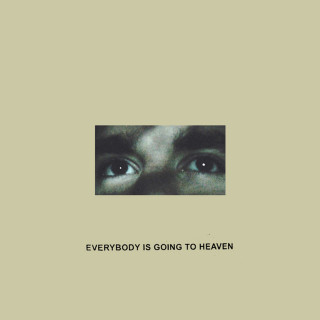Citizen - Everybody Is Going To Heaven album cover