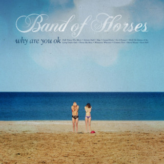 Band Of Horses - Why Are You Okay album cover