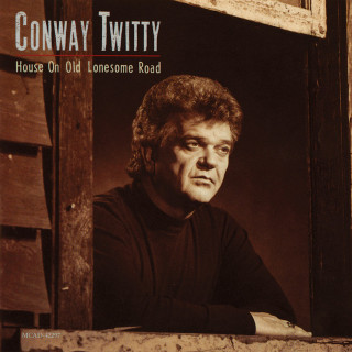 Conway Twitty - House On Old Lonesome Road album cover