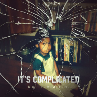 Da' T.R.U.T.H. - It's Complicated album cover