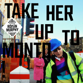 Roisin Murphy - Take Her Up To Monto album cover