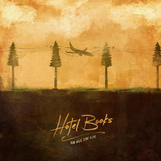 Hotel Books - Run Wild, Stay Alive album cover
