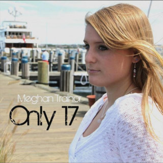 Meghan Trainor - Only 17 album cover