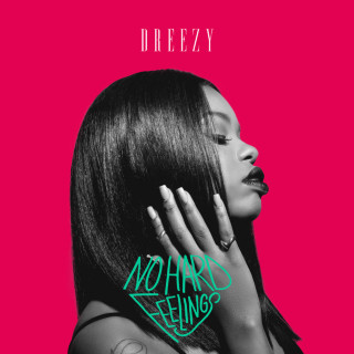 Dreezy - No Hard Feelings album cover