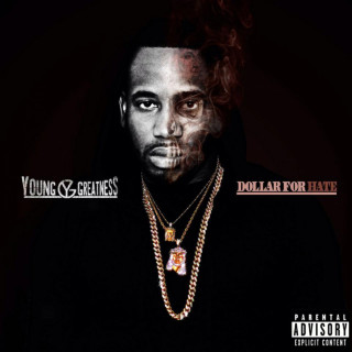 Young Greatness - Dollar For Hate mixtape cover