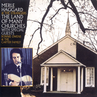 Merle Haggard & The Strangers - The Land Of Many Churches live album cover