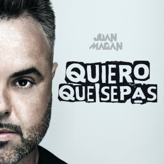 Juan Magán - Quiero Que Sepas album cover