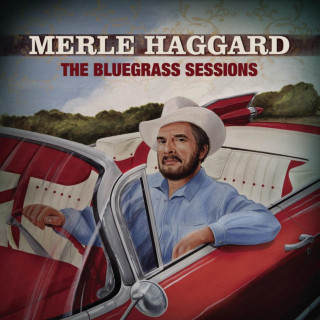 Merle Haggard - The Bluegrass Sessions album cover