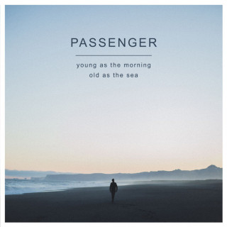 Passenger - Young As The Morning, Old As The Sea album cover