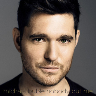 Michael Buble - Nobody But Me album cover