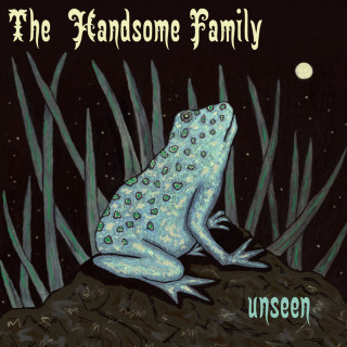 The Handsome Family - Unseen album cover