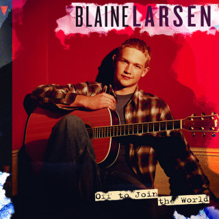 Blaine Larsen - Off To Join The World album cover