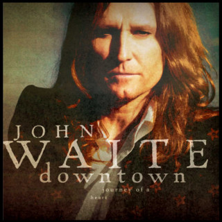 John Waite - Downtown: Journey Of A Heart album cover
