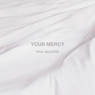 Paul Baloche - Your Mercy album cover