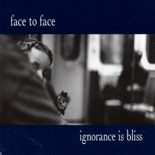 Face To Face - Ignorance Is Bliss album cover