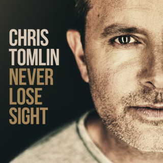 Chris Tomlin - Never Lose Sight album cover