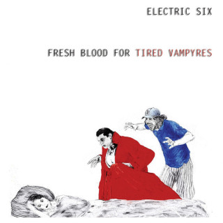 Electric Six - Fresh Blood For Tired Vampyres album cover