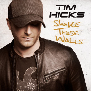 Tim Hicks - Shake These Walls album cover